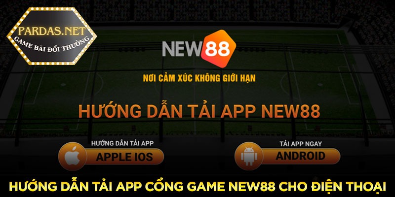 Hướng dẫn tải app cổng game New88 cho điện thoại