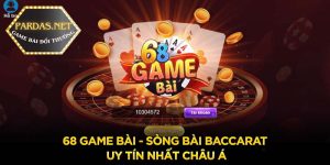 68 Game bài - Sòng bài Baccarat uy tín nhất Châu Á