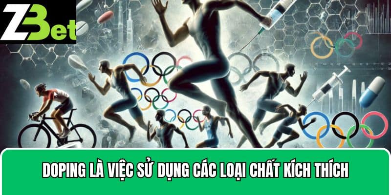 Doping là việc sử dụng các loại chất kích thích