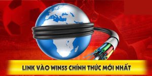 Link Vào WIN55 - Trải Nghiệm Không Gian Cá Cược Hot 2024 